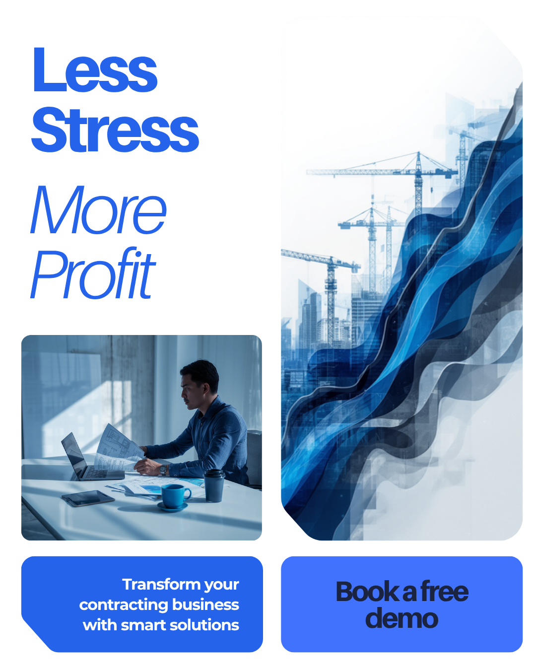 Less stress. More profit. (with contractor photo)